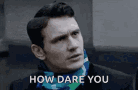 how-dare-you-james-franco (1).gif